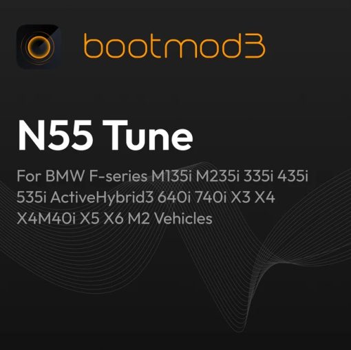 BOOTMOD3 N55 - BMW F-SERIES M135I 235I M235I 335I 435I 335I 535I ACTIVEHYBRID 640I X3 X4M40I X4 X5 X6 M2 TUNE